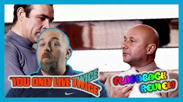 You Only Live Twice (Journey to No Time to Die) - Flashback Review